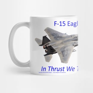 F-15 Eagle afterburner In Thrust We Trust 2 Mug